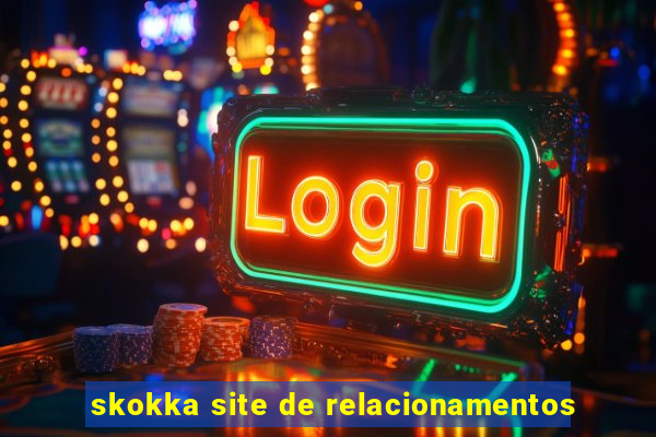 skokka site de relacionamentos